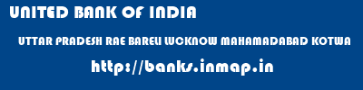 UNITED BANK OF INDIA  UTTAR PRADESH RAE BARELI LUCKNOW MAHAMADABAD KOTWA  banks information 